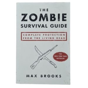 The Zombie Survival Guide:Complete Protection from the Living Dead by Max Brooks